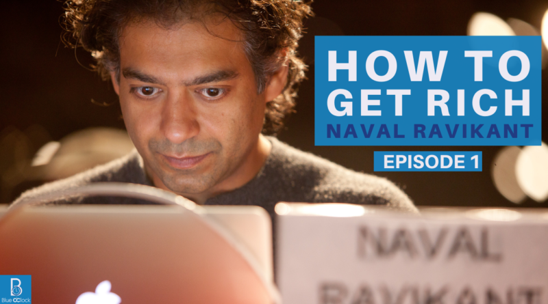Naval Ravikant - How to get rich